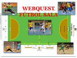 WEBQUEST FÚTBOL SALA