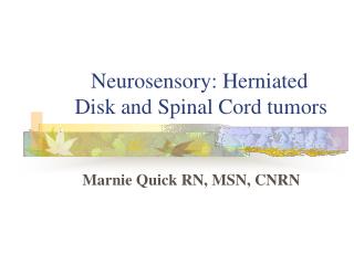 Neurosensory: Herniated Disk and Spinal Cord tumors