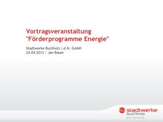 Vortragsveranstaltung &quot;Förderprogramme Energie&quot;