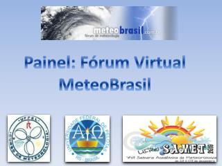 Painel: Fórum Virtual MeteoBrasil