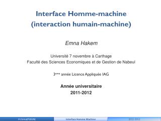 Interface Homme-machine (interaction humain-machine) Emna Hakem