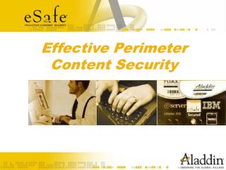 Effective Perimeter Content Security
