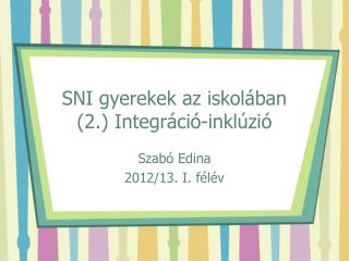 SNI gyerekek az iskolában (2.) Integráció-inklúzió