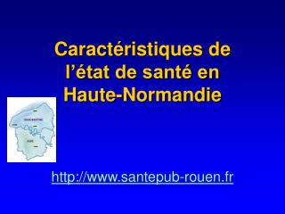 Caractéristiques de l’état de santé en Haute-Normandie