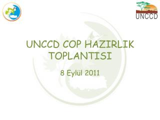 UNCCD COP HAZIRLIK TOPLANTISI