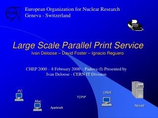 Large Scale Parallel Print Service Ivan Deloose – David Foster – Ignacio Reguero
