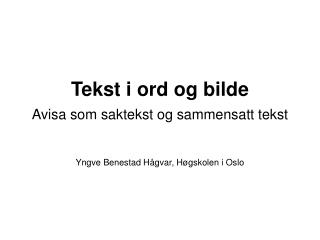 Tekst i ord og bilde Avisa som saktekst og sammensatt tekst