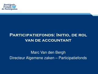 Participatiefonds: Initio, de rol van de accountant Marc Van den Bergh
