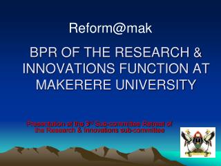 BPR OF THE RESEARCH &amp; INNOVATIONS FUNCTION AT MAKERERE UNIVERSITY
