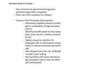 DEFINED BENEFIT PLANS – 	-- Very common for governmental agencies
