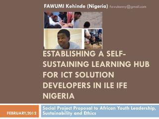 Establishing a Self-sustaining Learning Hub for ICT Solution Developers in Ile Ife Nigeria
