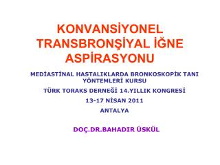 KONVANSİYONEL TRANSBRONŞİYAL İĞNE ASPİRASYONU