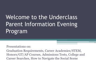 Welcome to the Underclass Parent Information Evening Program