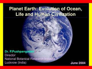 Planet Earth: Evolution of Ocean, Life and Human Civilization