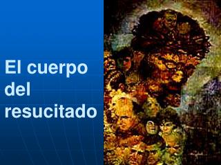 El cuerpo del resucitado