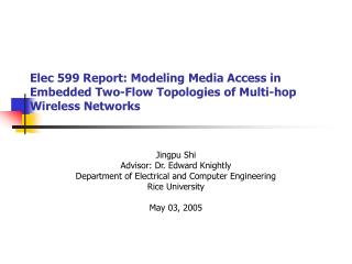 Jingpu Shi Advisor: Dr. Edward Knightly Department of Electrical and Computer Engineering