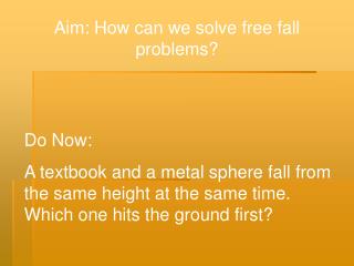 Aim: How can we solve free fall problems?