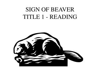 SIGN OF BEAVER TITLE 1 - READING