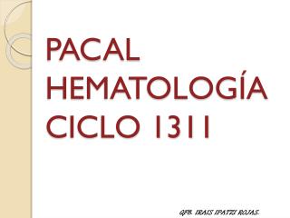 PACAL HEMATOLOGÍA CICLO 1311