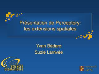 Présentation de Perceptory: les extensions spatiales