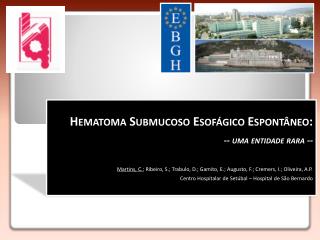 Hematoma Submucoso Esofágico Espontâneo: -- uma entidade rara --