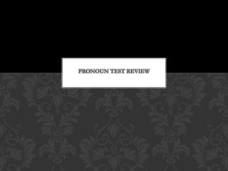 Pronoun Test Review