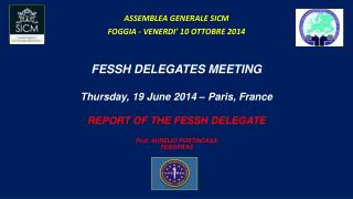 REPORT OF THE FESSH DELEGATE Prof. AURELIO PORTINCASA FEBOPRAS