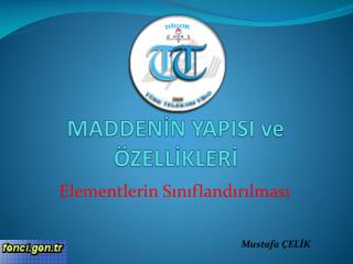 MADDENİN YAPISI ve ÖZELLİKLERİ