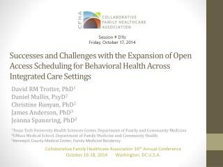 David RM Trotter, PhD 1 Daniel Mullin, PsyD 2 Christine Runyan , PhD 2 James Anderson, PhD 3