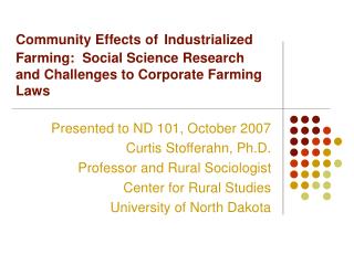 Presented to ND 101, October 2007 Curtis Stofferahn, Ph.D. Professor and Rural Sociologist