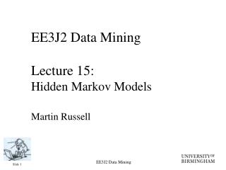 EE3J2 Data Mining Lecture 15: Hidden Markov Models Martin Russell