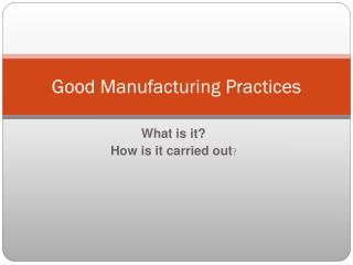 Good Manufacturing Practices