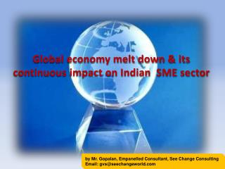 Global economy melt down &amp; its continuous impact on Indian SME sector
