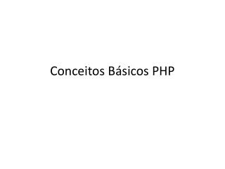 Conceitos Básicos PHP