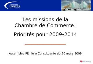Les missions de la Chambre de Commerce: Priorités pour 2009-2014 _______________