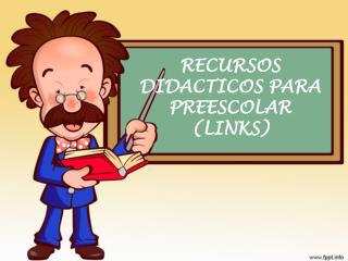 RECURSOS DIDACTICOS PARA PREESCOLAR (LINKS)