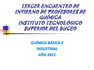 TERCER ENCUENTRO DE INVIERNO DE PROFESORES DE QUÍMICA INSTITUTO TECNOLÓGICO SUPERIOR DEL BUCEO