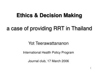 Ethics &amp; Decision Making a case of providing RRT in Thailand