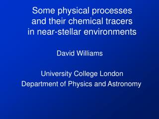 Some physical processes and their chemical tracers in near-stellar environments