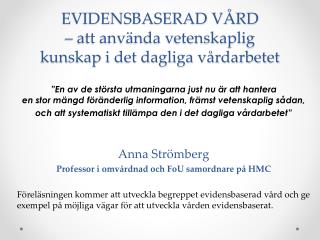 EVIDENSBASERAD VÅRD – att använda vetenskaplig kunskap i det dagliga vårdarbetet