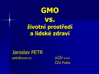 GMO vs. životní prostředí a lidské zdraví