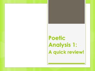 Poetic Analysis 1: A quick review!