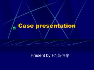 Case presentation