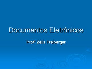 Documentos Eletrônicos