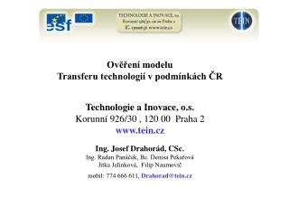 Ověření modelu Transferu technologií v podmínkách ČR Technologie a Inovace, o.s.
