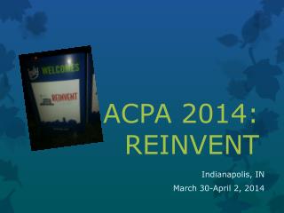 ACPA 2014: REINVENT