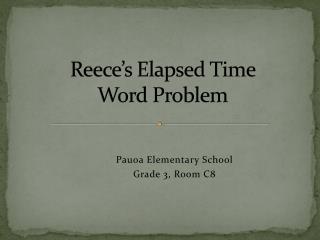 Reece’s Elapsed Time Word Problem