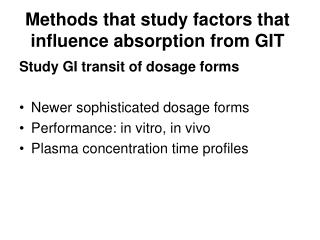 Methods that study factors that influence absorption from GIT