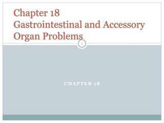 Chapter 18 Gastrointestinal and Accessory Organ Problems