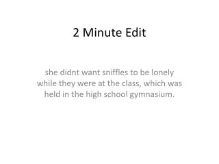 2 Minute Edit